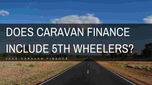 Does-caravan-finance-include-5th-wheelers