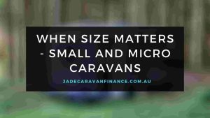 When-Size-Matters-Small-and-Micro-Caravans-loans