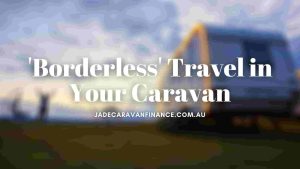 Borderless-Travel-in-Your-Caravan-finance