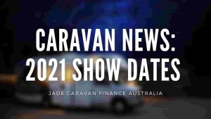 Caravan-News-2021-Show-Dates-caravan-loans