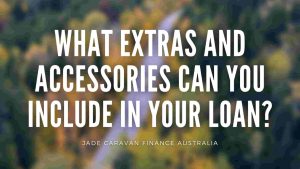 What-extras-and-accessories-can-you-include-in-your-caravan-loan