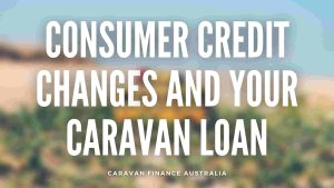 Consumer-Credit-Changes-and-Your-Caravan-Loan