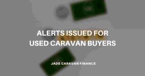 alerts-issues-for-used-caravan-buyers