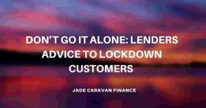 do-not-go-it-alone-lenders-advice-to-lockdown-customers