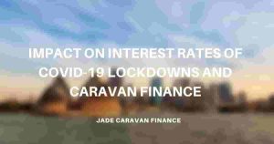 impact-in-interest-rates-of-covid-lockdowns-and-caravan-finance